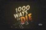 1000 ways to die
