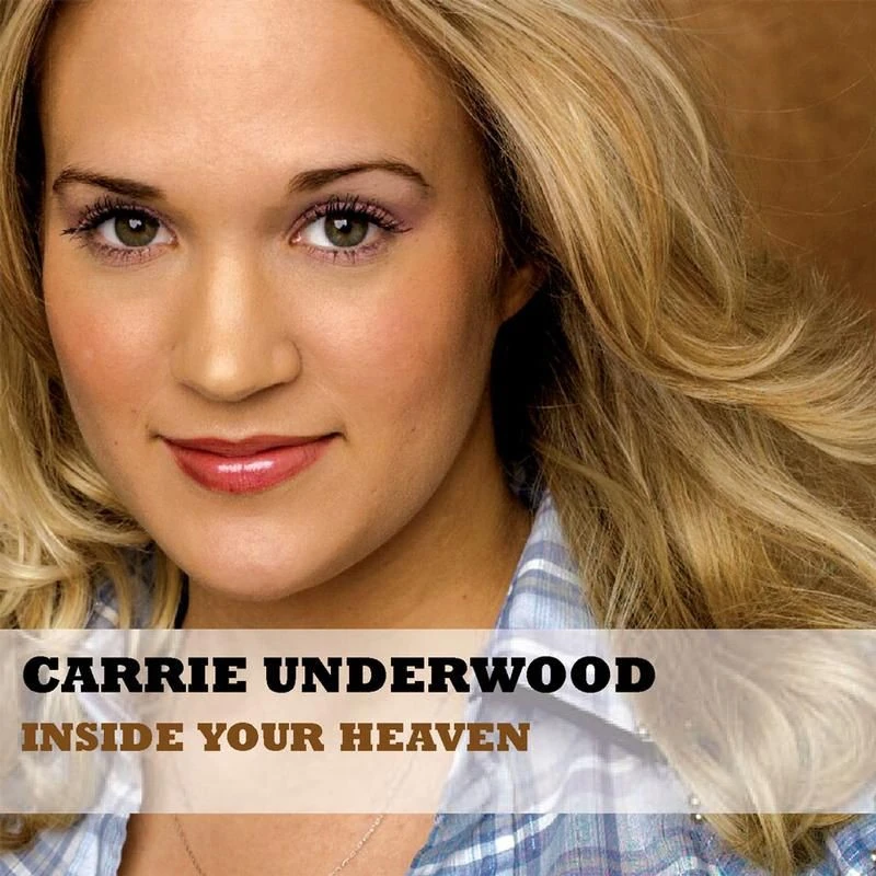Inside Your Heaven (song) Carrie Underwood Wiki FANDOM powered by Wikia