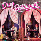 Drug Restaurant - Drug Restaurant.jpg