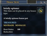 Bristly spinner (House Item)