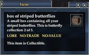 A box of striped butterflies