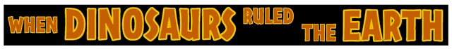 When Dinosaurs Ruled The Earth Banner Printable