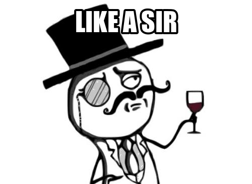 Image result for like a sir
