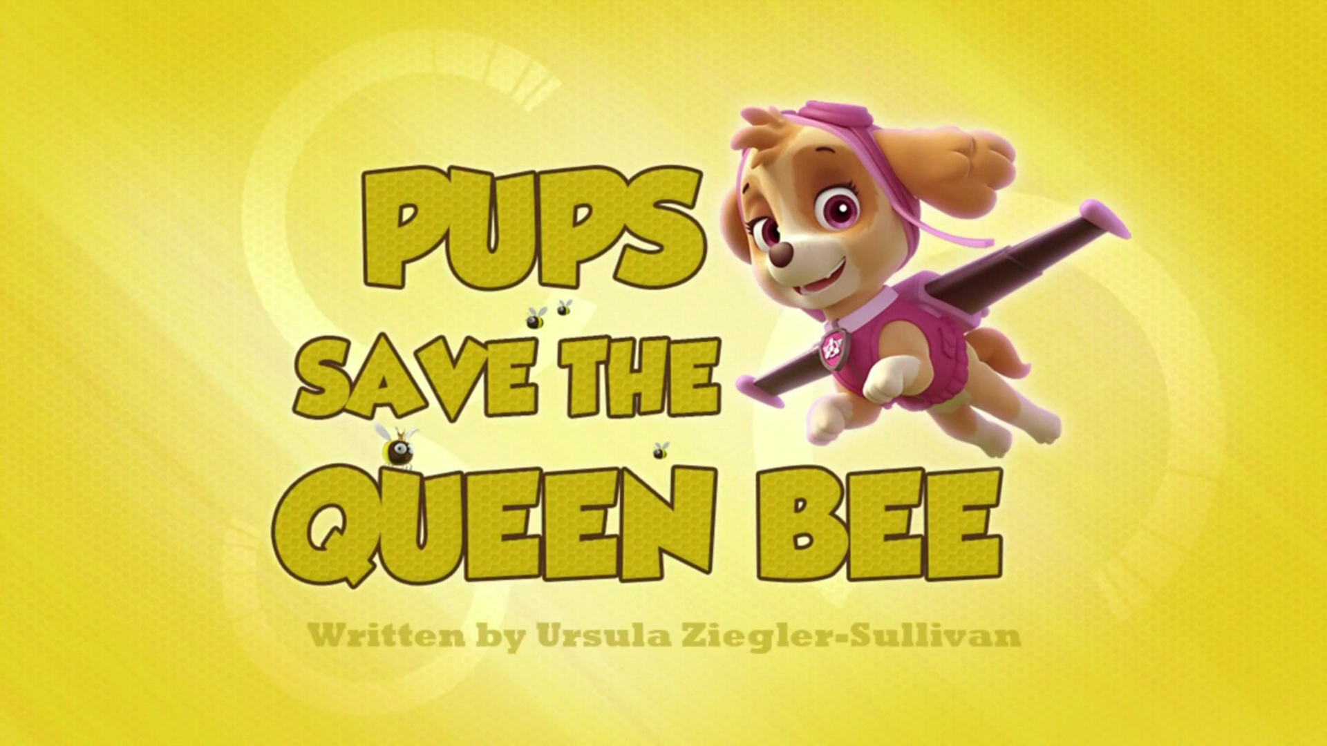 Pups Save the Queen Bee | PAW Patrol Wiki | FANDOM powered by Wikia