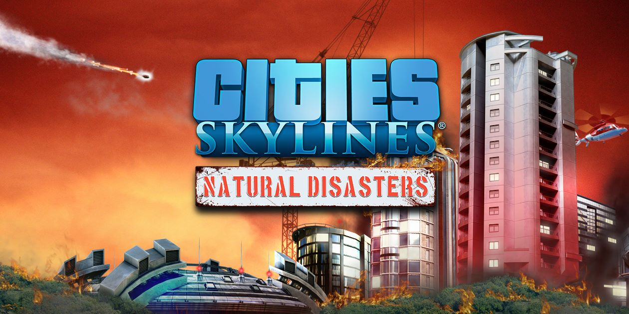 Image result for Cities: Skylines – Natural Disasters