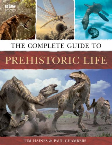 the complete guide to dinosaurs and prehistoric reptiles