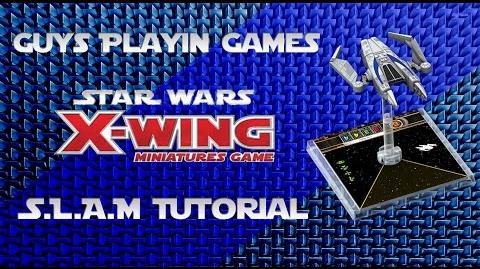 FFG- Star Wars- X-Wing Miniatures Tutorial - SLAM