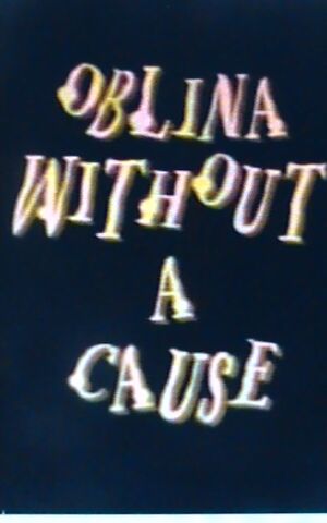 File:Oblina Without a Cause.jpg