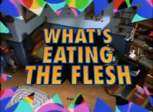 WhatsEatingTheFlesh-TitleCard