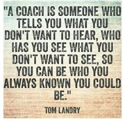 Coach tells you