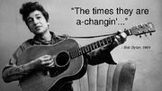 The times they are a changin
