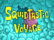 Squidtastic Voyage