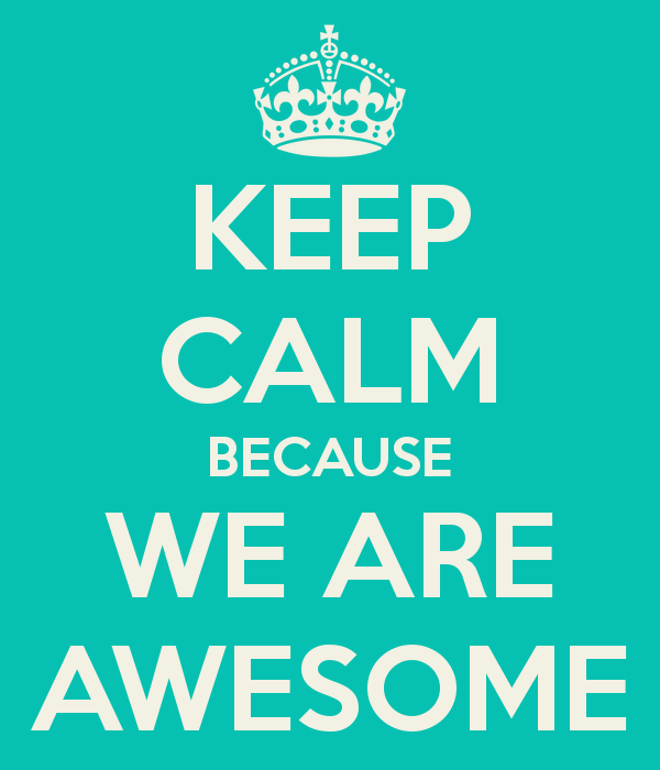 Képtalálat a következőre: „keep calm we are awesome”
