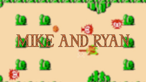 Mike & Ryan