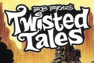 Bob Byrne's Twisted Tales