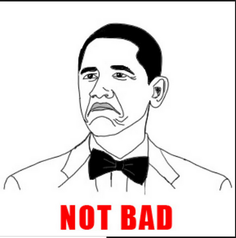 File:Obama Not Bad.png