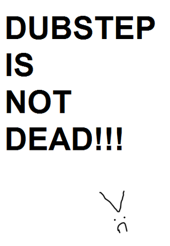 File:Dubstep is alive.png