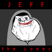 Jeff the loner
