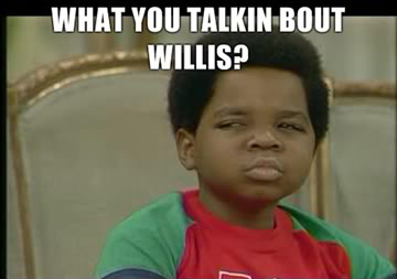 http://vignette1.wikia.nocookie.net/degrassi/images/9/91/What_You_Talkin_Bout_Willis_Picture.jpg/revision/latest?cb=20130216210412