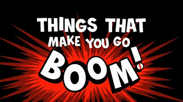 File:Thingsthatmakeyougoboom hdtitlecard.jpg