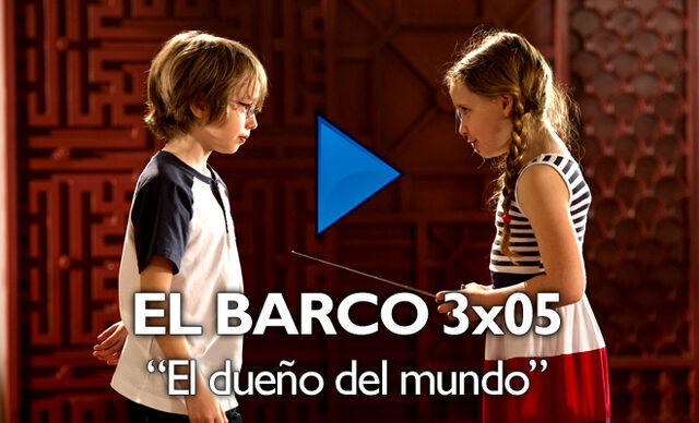 Archivo:El Barco (32) 3x05 El dueño del mundo.jpg