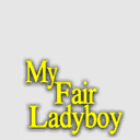 My Fair Ladyboy.png