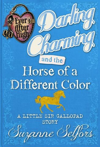 File:Book - Darling Charming and the Horse of a Different Color A Little Sir Gallopad Story cover.jpg