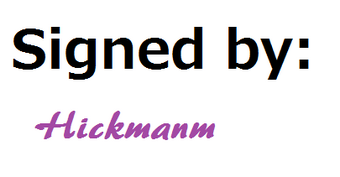 Signed by Hickmanm