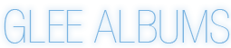 File:GleeAlbumsGS3L.png