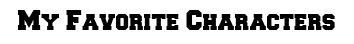 File:MyFavoriteCharacters12.png
