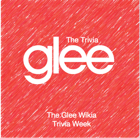 File:Glee Wiki Triva Week.png
