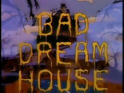 Bad Dream House