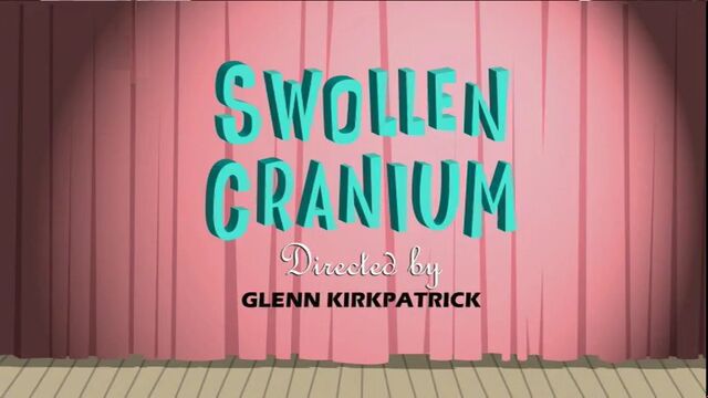 File:Swollen Cranium title card.jpg