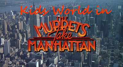 Kids World in The Muppets Take Manhattan