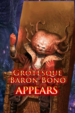 Grotesque Baron Bono Appears
