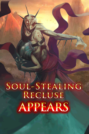 Soul-Stealing Recluse Appears