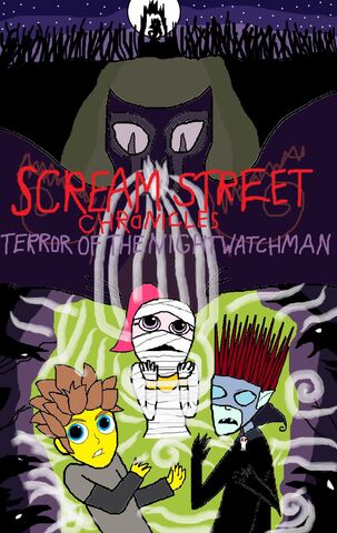 File:Scream Street Chronicles Terror Of The Nightwatchman .jpeg