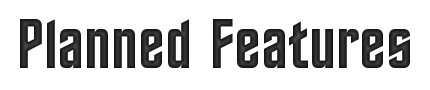 File:Planned Features.png