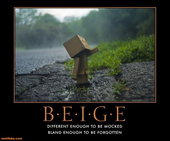 File:Beige-different-mockery-bland-forgotten-hammy-demotivational-poster-1291676885.jpg