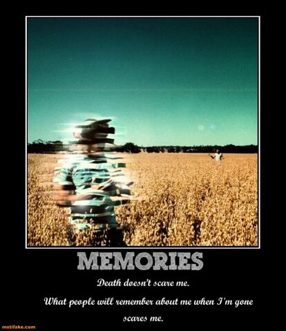 File:Memories-memory-death-scare-me-remember-demotivational-posters-1333683781.jpg