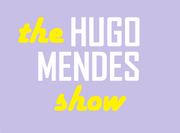 The hugo mendes show