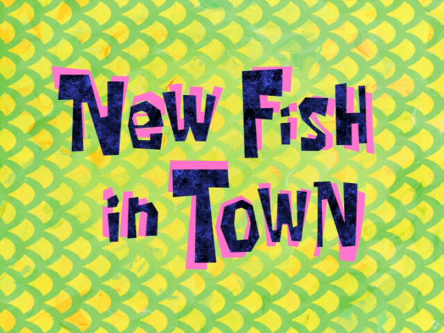 File:New Fish in Town.jpg