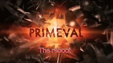 Primeval- The reboot