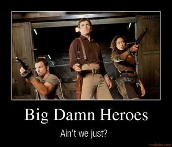 Big-damn-heroes-demotivational-poster-1215101136