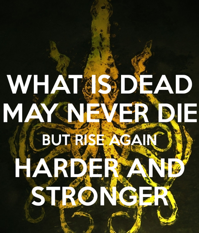 File:What-is-dead-may-never-die-but-rise-again-harder-and-stronger-14.png