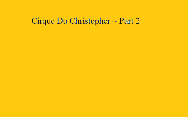 File:Cirque Du Christopher ~ Part 2.png