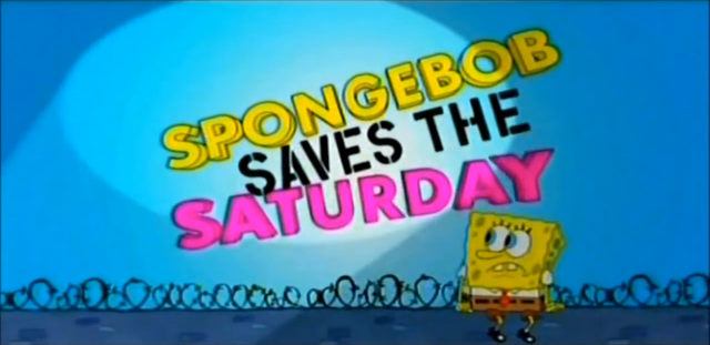 File:SpongeBob Saves the Saturday.png