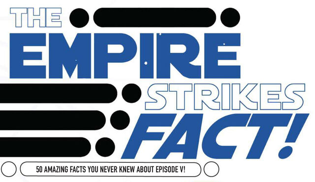 File:The Empire Strikes Fact.jpg