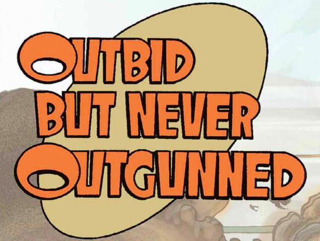File:OutbidButNeverOutgunned.jpg