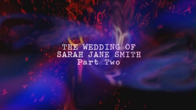 File:The-wedding-of-sarah-jane-smith-part-two-title-card.jpg